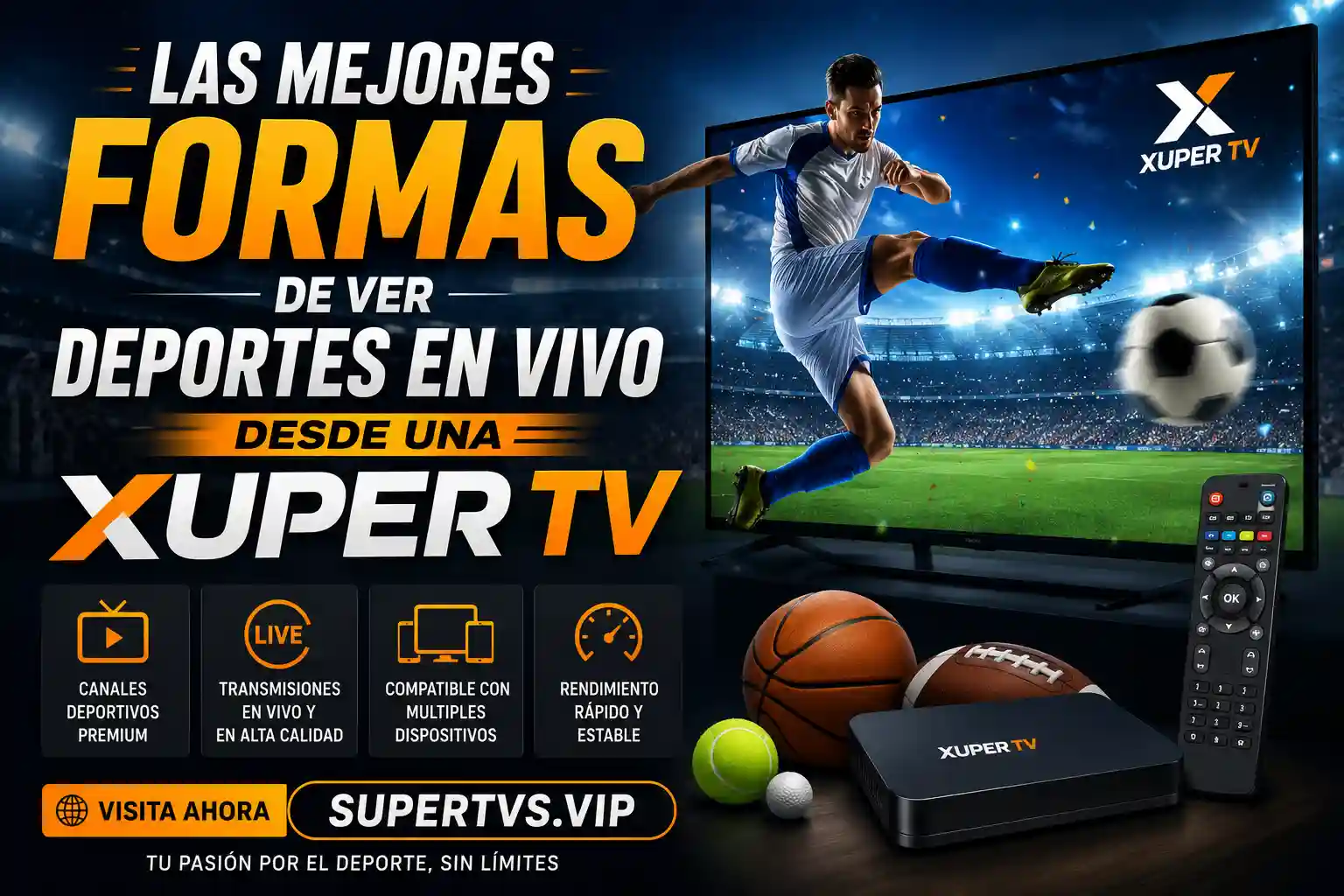 Las Mejores Formas de Ver Deportes en Vivo desde una Xuper TV